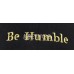 Be Humble Embroidery Dad Hat Baseball Cap Unconstructed  eb-24446978